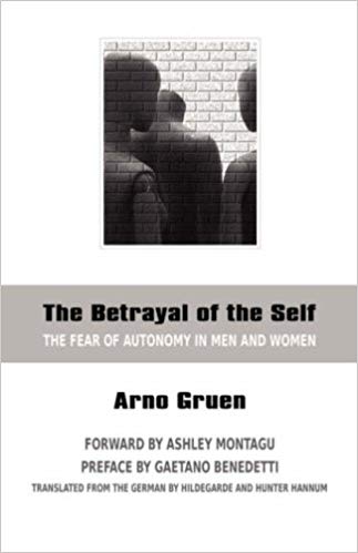 Arno Gruen - The Betrayal of the Self